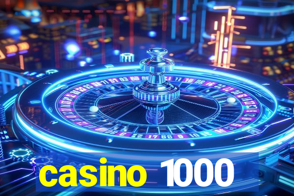 casino 1000