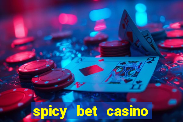 spicy bet casino como funciona