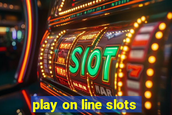 play on line slots