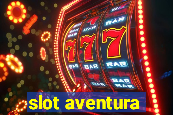 slot aventura