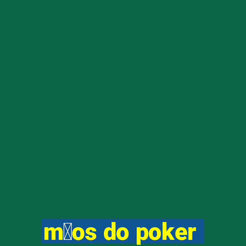 m茫os do poker