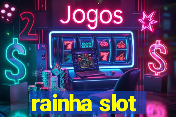 rainha slot