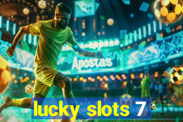 lucky slots 7