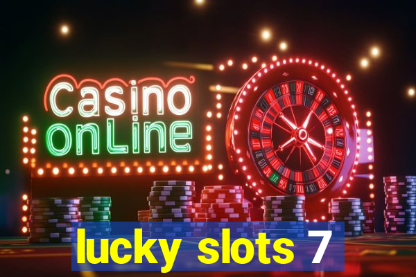 lucky slots 7