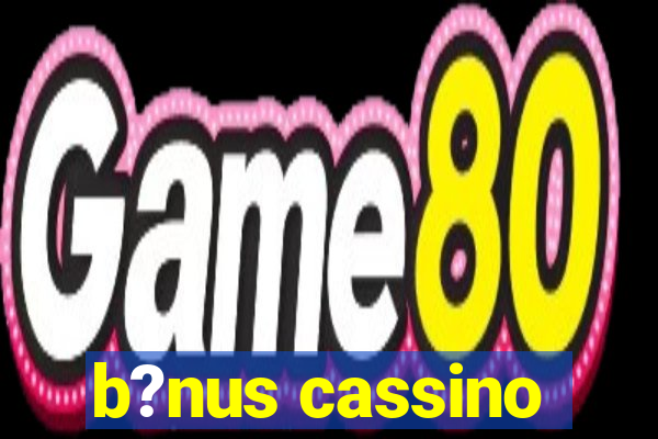 b?nus cassino