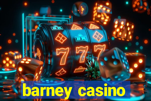 barney casino