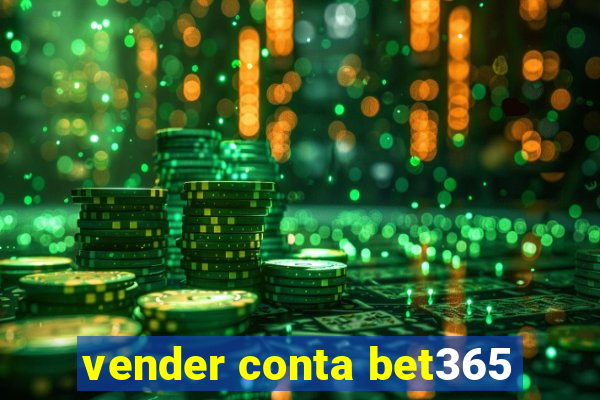 vender conta bet365