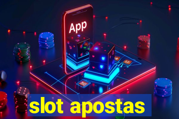 slot apostas