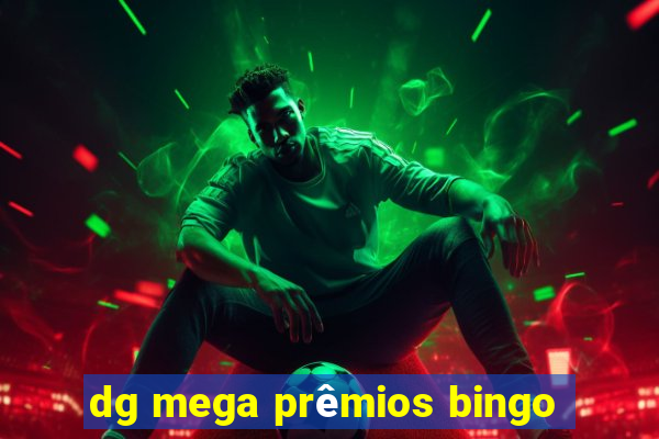 dg mega prêmios bingo