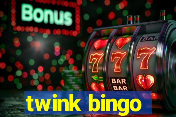 twink bingo