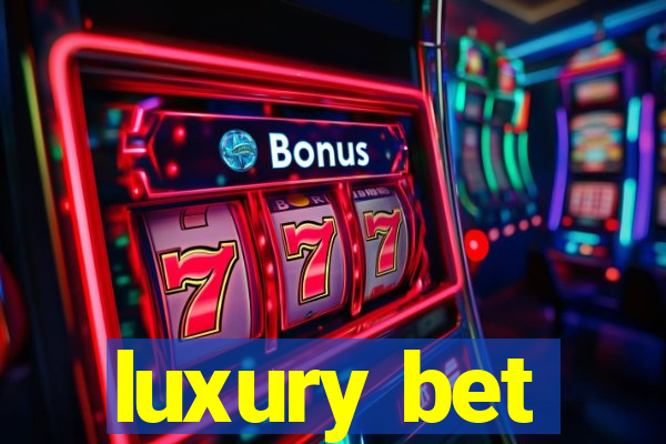 luxury bet