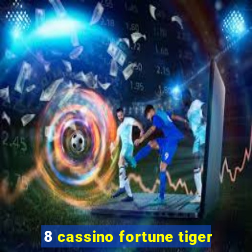 8 cassino fortune tiger