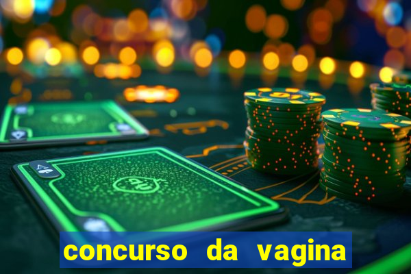 concurso da vagina mais bonita do brasil