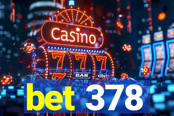 bet 378