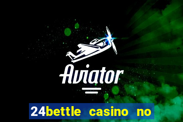 24bettle casino no deposit bonus codes