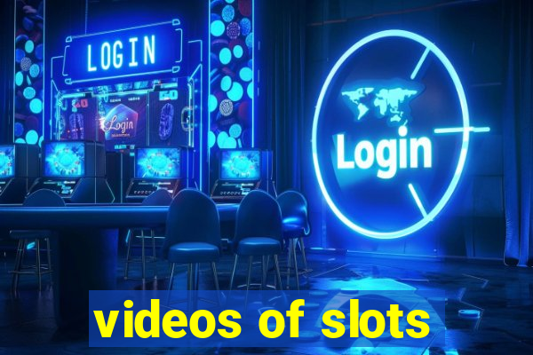 videos of slots