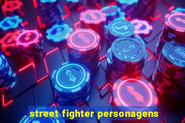 street fighter personagens