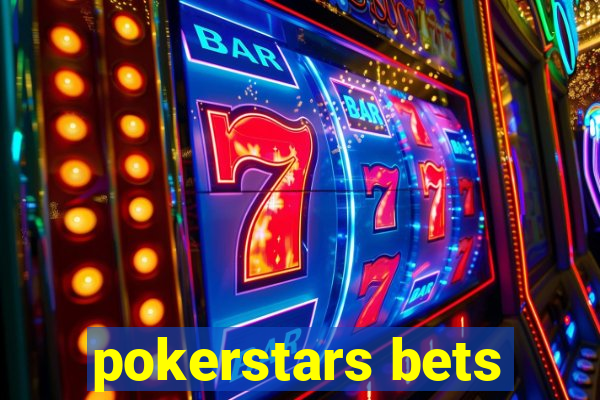 pokerstars bets