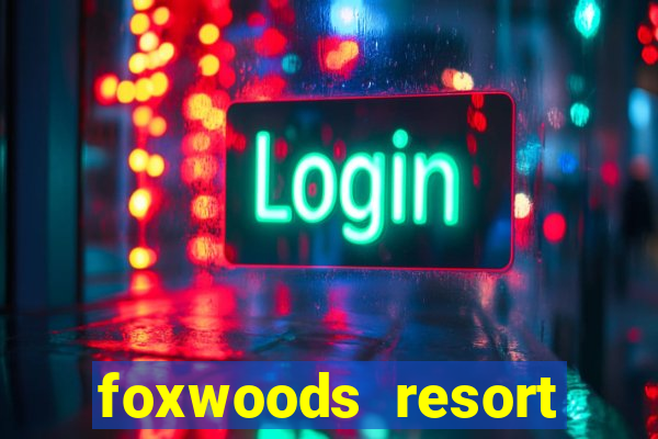 foxwoods resort casino casinos