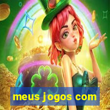 meus jogos com