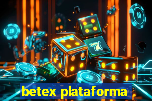 betex plataforma