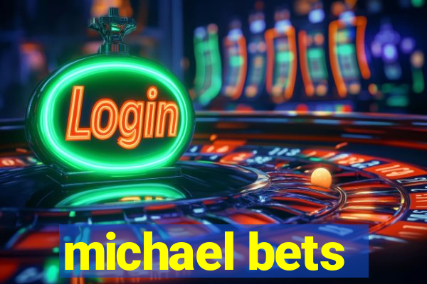 michael bets