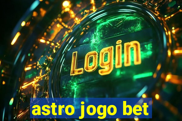 astro jogo bet