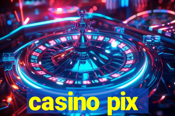 casino pix