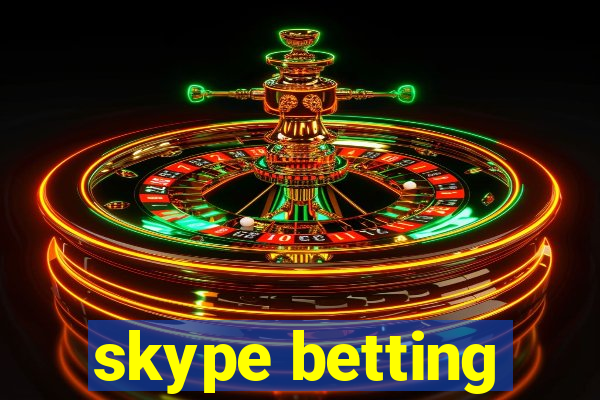 skype betting