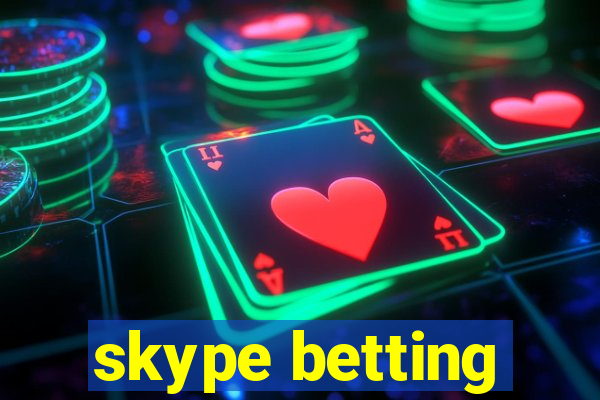 skype betting