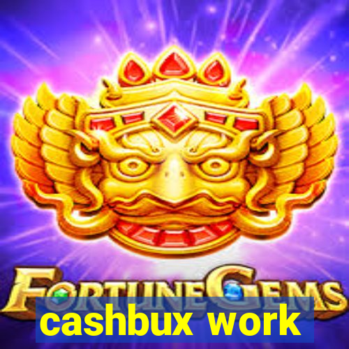 cashbux work