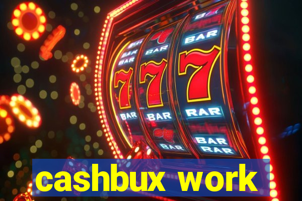 cashbux work