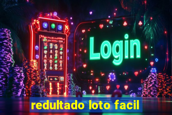 redultado loto facil