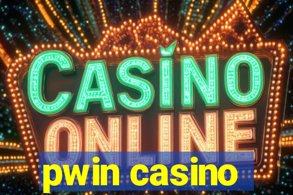 pwin casino