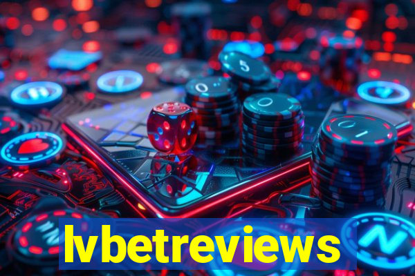 lvbetreviews