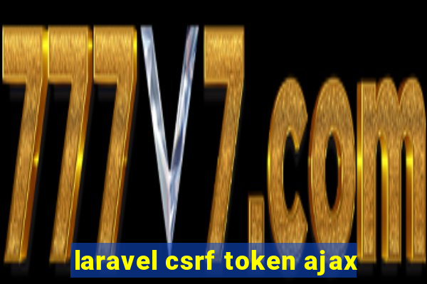 laravel csrf token ajax