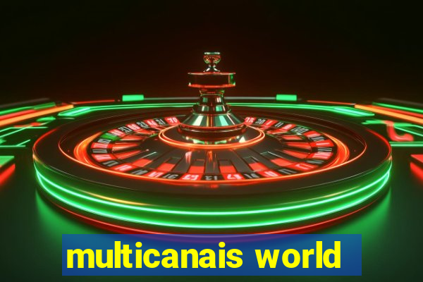 multicanais world