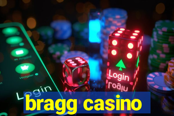 bragg casino