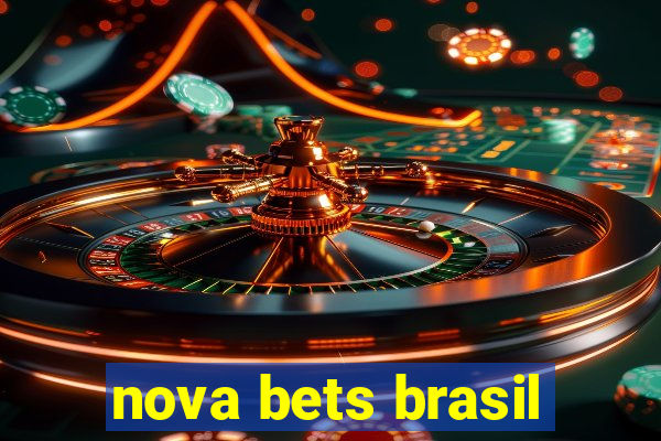 nova bets brasil