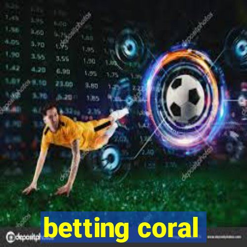 betting coral