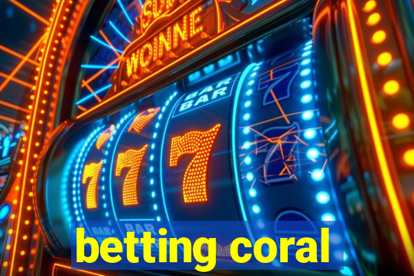 betting coral