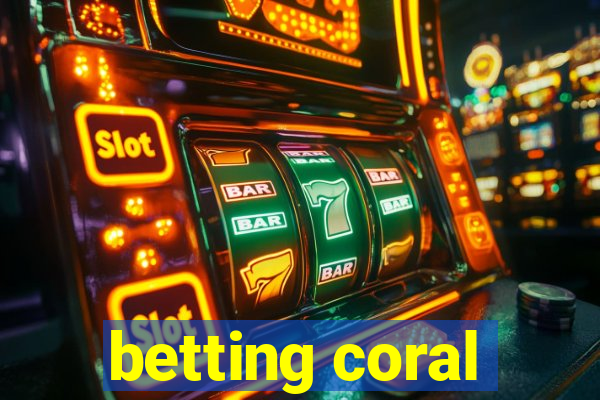 betting coral