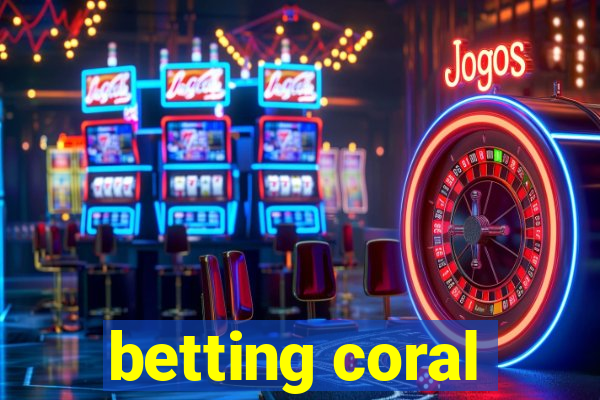 betting coral