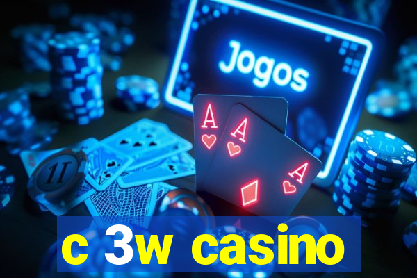 c 3w casino