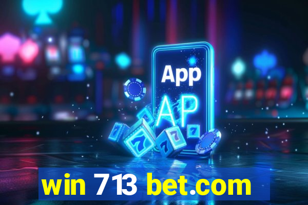 win 713 bet.com