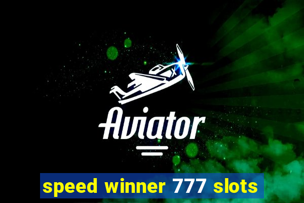 speed winner 777 slots