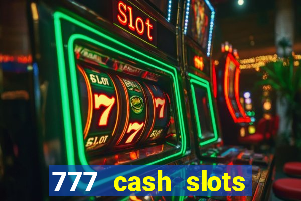 777 cash slots paga mesmo