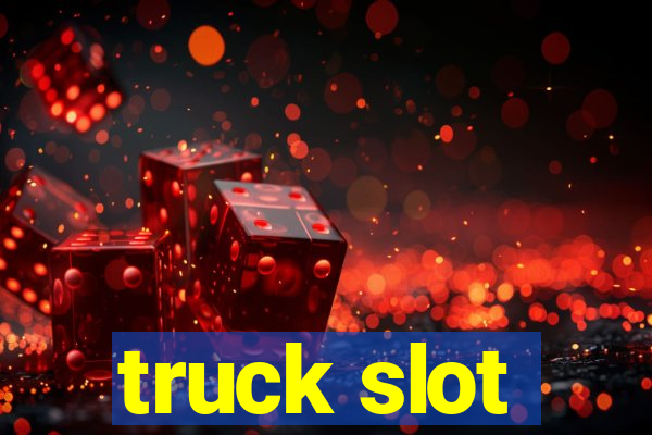 truck slot