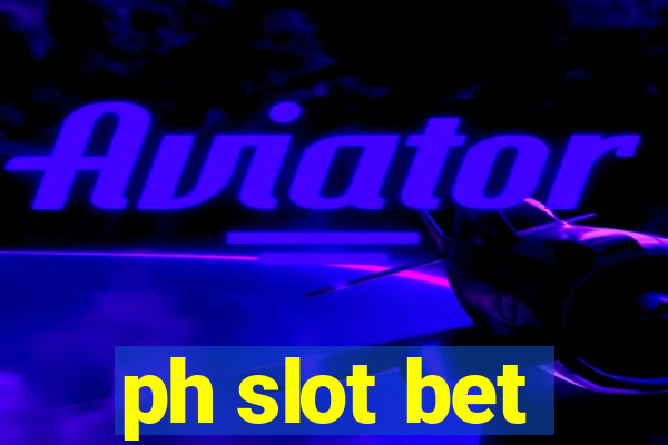 ph slot bet