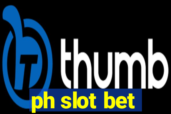 ph slot bet